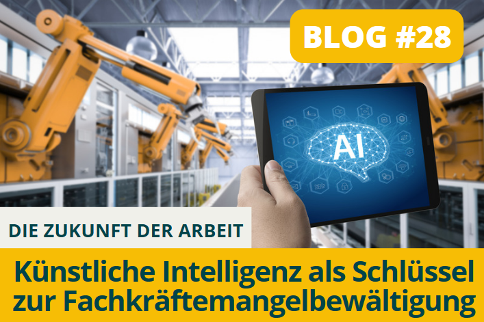 Blog #28 Künstliche Intelligenz als Schlüssel zur Fachkräftemangelbewältigung